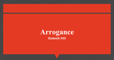 Prophet(ﷺ):“He who has ,in his heart, a grain of arrogance will not enter Paradise.” ...arrogance means ridiculing/rejecting the Truth, and despising people.” ​